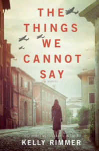 The Things We Cannot Say by Kelly Rimmer